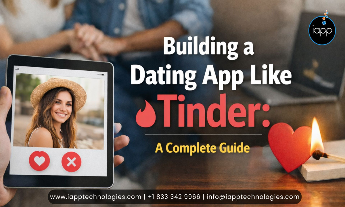 Building a Dating App Like Tinder: A Complete Guide